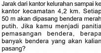 Jarak Dari Kantor Sampai Rumah 41 Per 5 Km Setiap 50 M Akan Dipasang Bendera Merah Putih